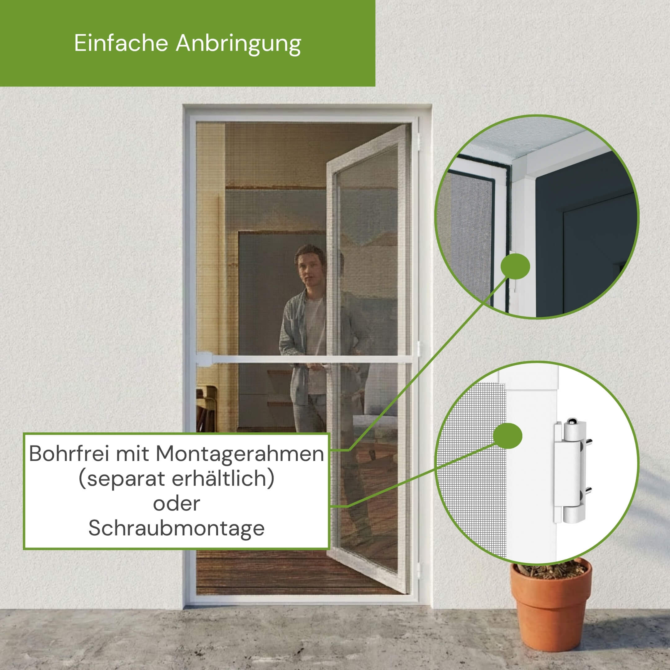 Einfache Anbringung der Fliegengittertür durch Schraubmontage oder mit Montagerahmen